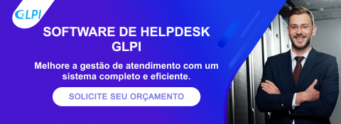 GLPI – Helpdesk de TI - Faça um Orçamento